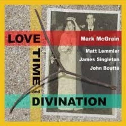 Love Time And Divination [Audio CD] Mark McGrain by null