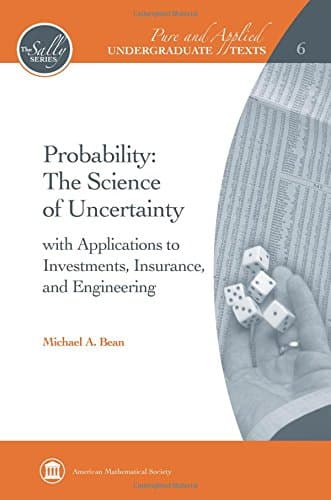 Probability: the Science of Uncertainty: With Applications to Investments, Insurance, and Engineering (Pure and Applied Undergraduate Texts) [Hardcover] Bean, Michael A. by null