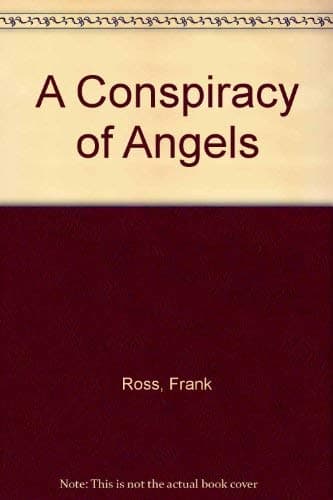 A Conspiracy of Angels by Frank Ross