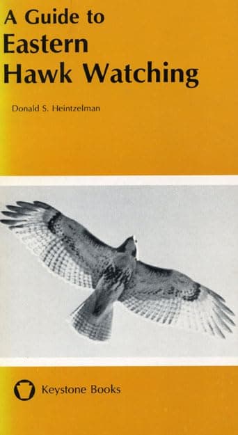 A Guide to Hawk Watching in North America (Keystone Books) Heintzelman, Donald S. by null