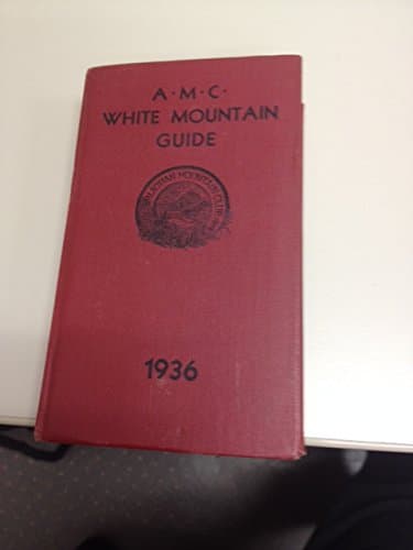 1936 A.M.C. White Mountain Guide: A Guide to Paths in the White Mountains and Adjacent Regions [Unknown Binding] Appalachian Mountain Club by null