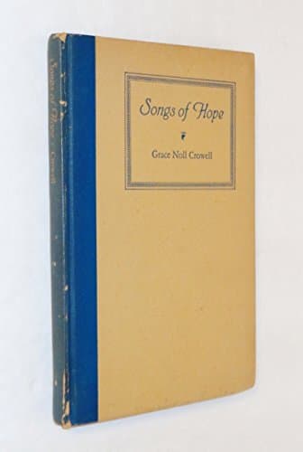 Songs of Hope [Hardcover] Grace Noll Crowell by null