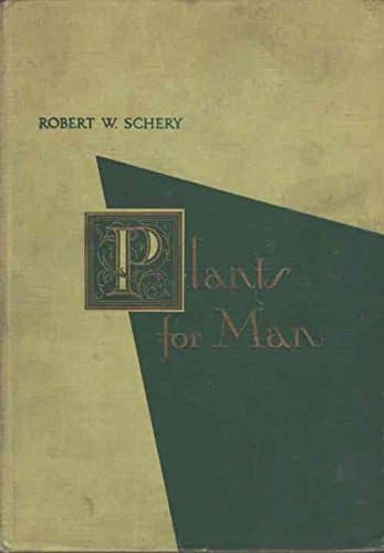 Plants for Man [Hardcover] Schery, Robert W. by null