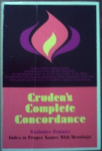 Cruden's Complete Concordance to the Old and New Testaments With Notes and Biblical Proper Names [Hardcover] Alexander Cruden by null