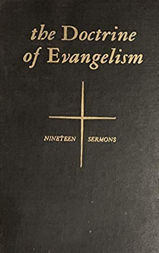 The Doctrine of Evangelism-19 Sermons [Hardcover] C. Wade-Ed Freeman by null