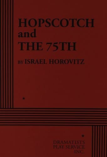 Hopscotch and the 75th by Israel Horovitz (1977-10-06) [Paperback] Israel Horovitz by null