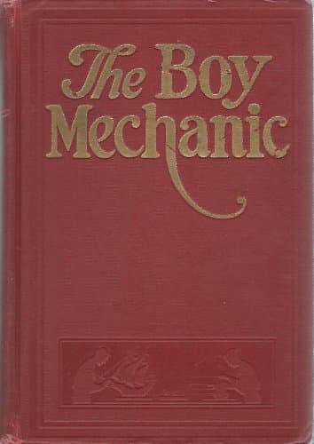 The Boy Mechanic, Book I (1): 700 Things for Boys to Do [Hardcover] POPULAR MECHANICS . by null