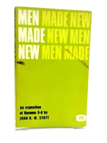 Men Made New: An Exposition of Romans 5-8 [Paperback] Stott, John R. W. by null