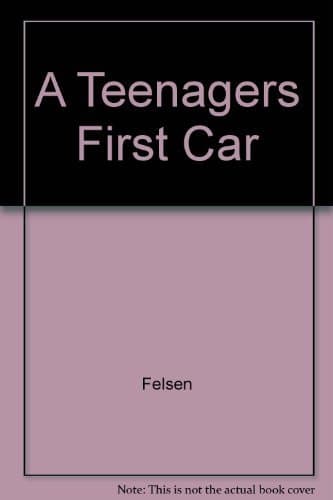 A Teenagers First Car [Paperback] Felsen and No Illustrations by null