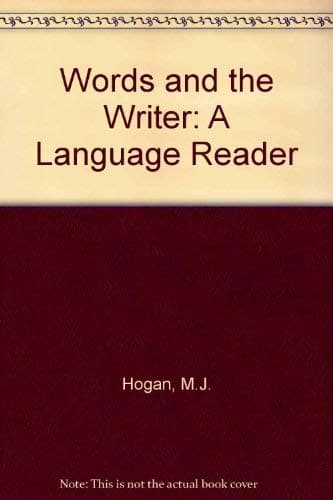 Words and the Writer: A Language Reader Hogan, Michael J. by null