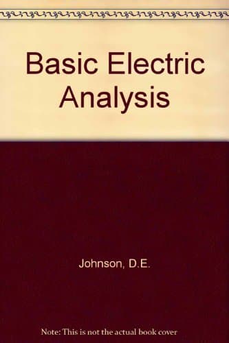Basic Electric Circuit Analysis David E. Johnson; John L. Hilburn and Johnny R. Johnson by null