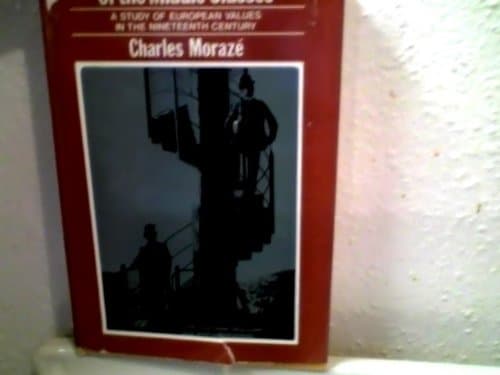 The Triumph of the Middle Classes [Hardcover] Moraze, Charles by null