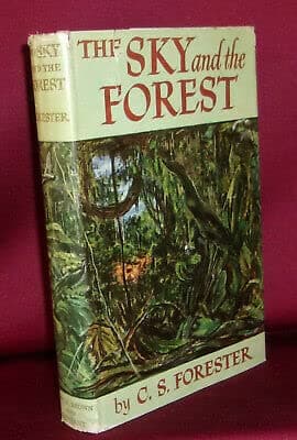 Rare C.S. Forester THE SKY AND THE FOREST First U.S. edition 1948 Novel of Africa [Hardcover] C.S. Forester [Hardcover] C.S. Forester by null