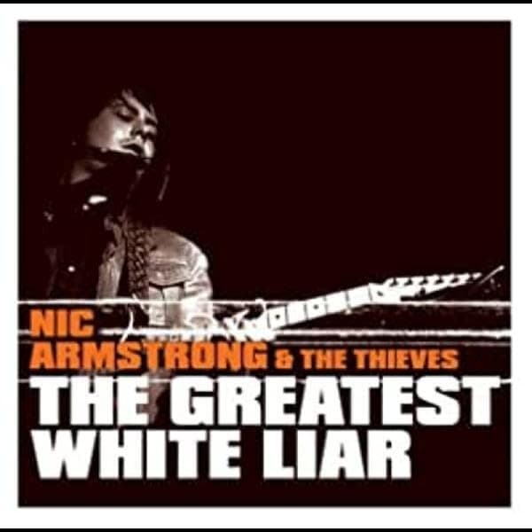 The Greatest White Liar [Audio CD] Nic And The Thieves Armstrong by null