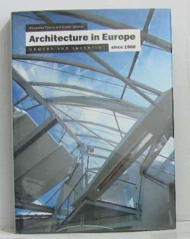 ARCHITECTURE IN EUROPE SINCE 1968: MEMORY AND INVENTION [Hardcover] Alexander Tzonis and Liane Lefaivre by null