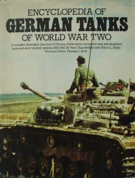 Encyclopedia of German tanks of World War Two: A complete illustrated directory of German battle tanks, armoured cars, self-propelled guns and semi-tracked vehicles, 1933-1945 [Hardcover] Chamberlain, Peter & Doyle, Hilary by null