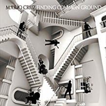 Mario Cruz - Finding Common Ground [Audio CD] Mario Cruz