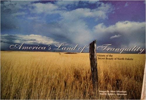 America's Land of Tranquility Visions of Secret Beauty of North Dakota [Hardcover] Robin L Silverman by null
