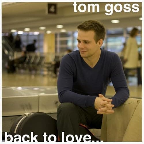 Back to Love [Audio CD] Goss, Tom by null