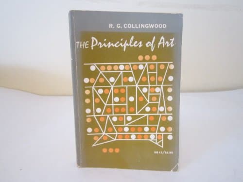 The Principles of Art [Paperback] R. G. Collingwood