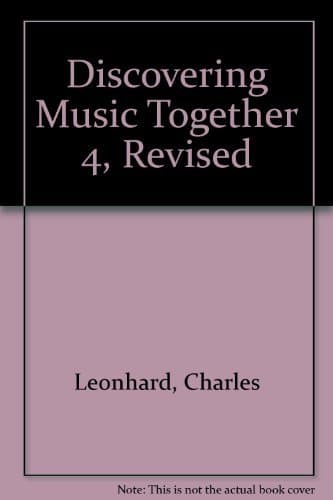 Discovering Music Together 4, Revised [Hardcover] Leonhard, Charles by null
