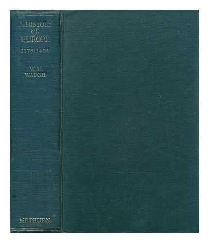A history of Europe from 1378 to 1494 (Methuen's history of medieval and modern Europe) [Hardcover] waugh, william by null