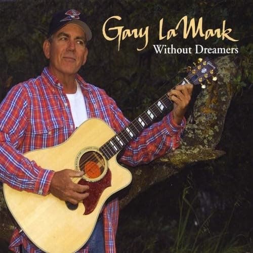 Without Dreamers [Audio CD] Gary LaMark by null