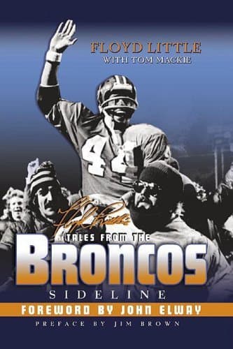 Floyd Little's Tales from the Broncos Sideline by Floyd Little (2006-08-15) [Hardcover] unknown author by null