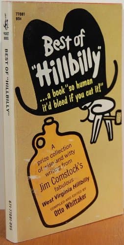 The Best of Hillbilly: A prize collection of 100-proof writing from Jim Comstock's West Virginia Hillbilly [Mass Market Paperback] Otto Whittaker by null