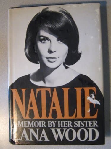 Natalie: A Memoir by Her Sister First edition by by Lana (1986) Hardcover Lana Wood Wood