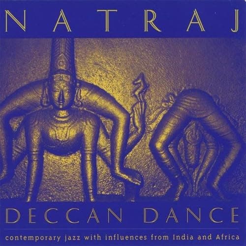 Deccan Dance [Audio CD] Natraj; Jerry Leake; Phil Scarff; Traditional; Mat Maneri; Bertram Lehmann and Michael Rivard by null