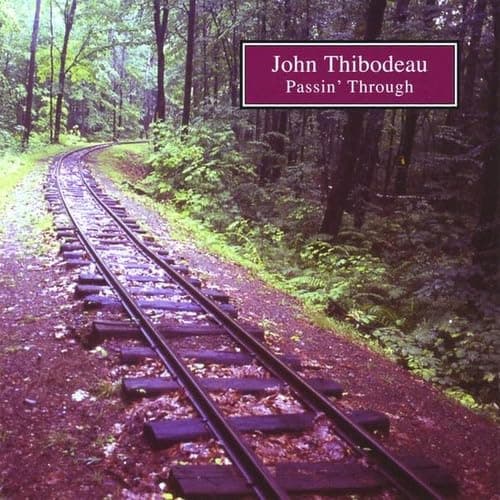 Passin' Through [Audio CD] John Thibodeau by null