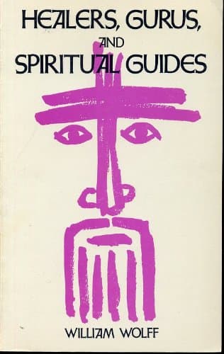 Healers, Gurus, and Spiritual Guides [Paperback] William Wolff by null