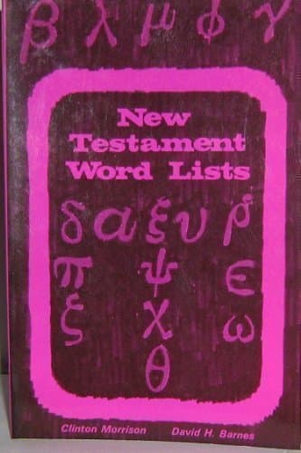 New Testament Word Lists for Rapid Reading of the Greek Testament by 