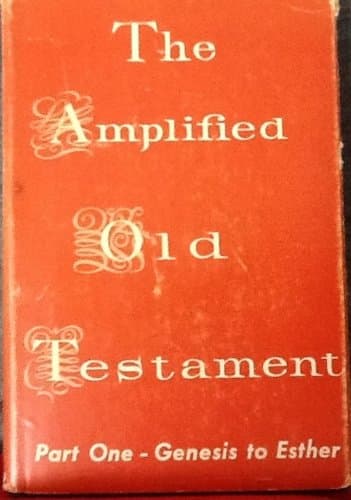 The Amplified Old Testament - Part One - Genesis to Esther by Unknown