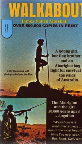 WALKABOUT: A YOUNG GIRL, HER TINY BROTHER, AND AN ABORIGINE BOY FIGHT FOR SURVIVAL IN THE WILDS OF AUSTRALIA. FULLY ILLUSTRATED WITH PHOTOGRAPHS FROM THE FILM. [Paperback] JAMES VANCE MARSHALL by null