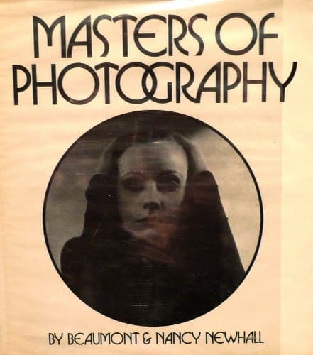 Masters of photography / edited and with an introduction by Beaumont and Nancy Newhall [Unknown Binding] unknown author by null