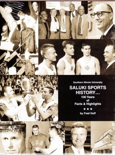 Saluki Sports History: 100 Years of Facts & Highlights by Fred Huff
