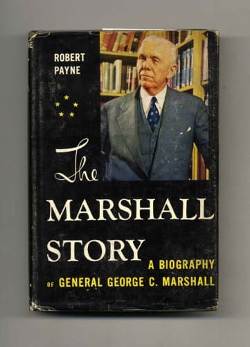 The Marshall Story: A Biograpy of General George C. Marshall [Hardcover] Robert Payne by null