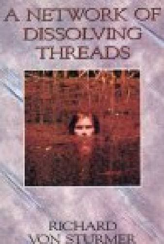 A network of dissolving threads [Paperback] von Sturmer, Richard by null