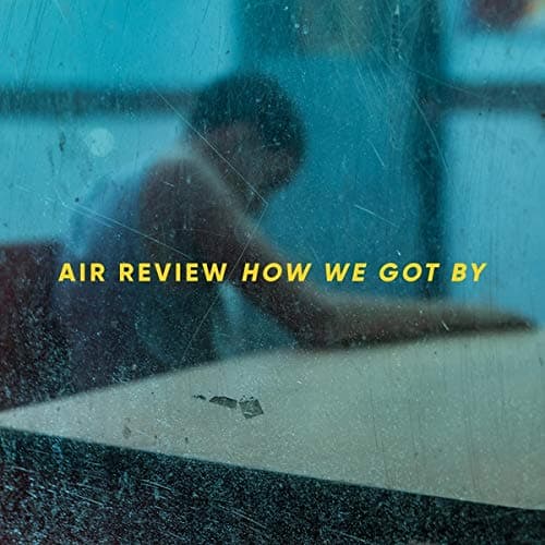 How We Got By [Vinyl] Air Review by null