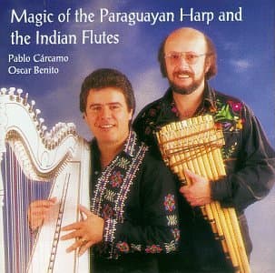Magic of the Paraguayan Harp & Indian Flutes [Audio CD] Carcamo, Pablo/ Benito, Oscar