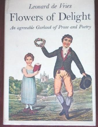Flowers Delight: An Agreeable Garland of Prose and Poetry [Hardcover] De Vries, Leonard by null