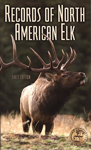 Records of North American Elk Reneau, Jack; Monsour, Howard P., Jr. and Boone and Crockett Club by null