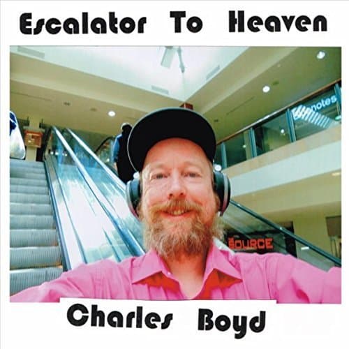 Escalator to Heaven [Explicit] Charles Boyd [Audio CD] Charles Boyd
