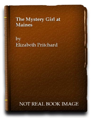 The Mystery Girl at Maines [Hardcover] Elizabeth Pritchard by null
