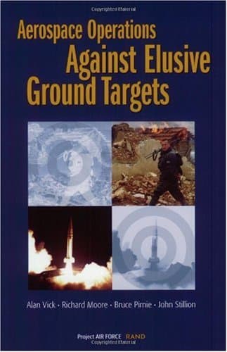 Aerospace Operations Against Elusive Ground Targets (2001) Vick, Alan by null