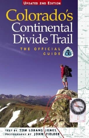 Colorado's Continental Divide Trail: The Official Guide by Tom Lorang and Fielder, John Jones