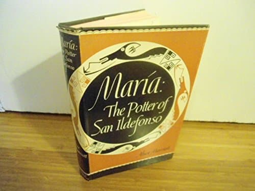 Maria : The Potter of San Ildefonso (Civilization of the American Indian) Alice Marriott and Margaret Lefranc by null