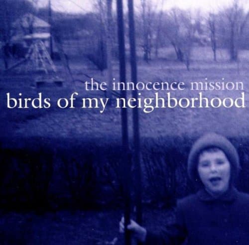 Birds of My Neighborhood [Audio CD] Innocence Mission by null